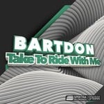 cover: Bartdon - Take To Ride With Me