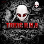 cover: Toxic D.n.a - Shadow World