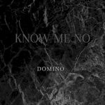 cover: Domino - Know Me No