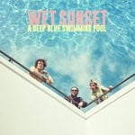 cover: Wet Sunset - A Deep Blue Swimming Pool