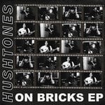 cover: Hushtones - On Bricks