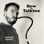 cover: Lorenz Rhode - How To Talkbox