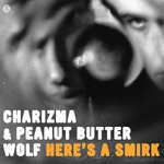 cover: Charizma|Peanut Butter Wolf - Here's A Smirk