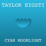 cover: Taylor Eigsti - Cyan Moonlight