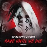 cover: Lockdown|Dimatik - Rave Until We Die