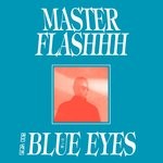 cover: Master Flashhh - Blue Eyes