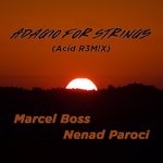 cover: Marcel Boss|Nenad Paroci - Adagio For Strings (Acid Remix)