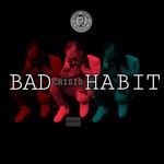 cover: Bad Habit - Crisis (Explicit)