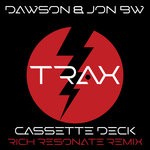 cover: Jon Bw|Dawson - Casette Deck (Rich Resonate Remix)