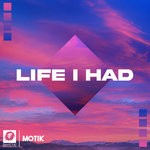 cover: Motik - Life I Had