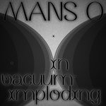 cover: Mans O - In Vacuum Imploding