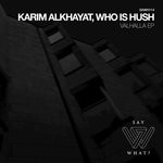 cover: Karim Alkhayat|Who Is Hush - Valhalla