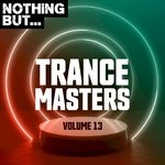 cover: Various - Nothing But... Trance Masters Vol 13