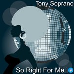 cover: Tony Soprano - So Right For Me (2020 Rework)