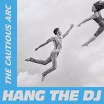 cover: The Cautious Arc - Hang The DJ