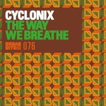 cover: Cyclonix - The Way We Breathe