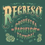 cover: Orquestra Pacifico Tropical - Regreso