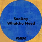 cover: Snoday - Whatchu Need