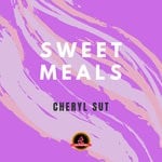 cover: Cheryl Sut - Sweet Meals