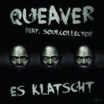 cover: Soulcollector|Queaver - Es Klatscht