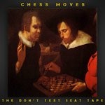 cover: Chess Moves - The Don't Test Beat Tape