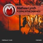 cover: Mathew Lynch - Playing In The Darkness