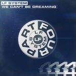 cover: Lf System - We Can't Be Dreaming