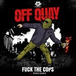 cover: Off Quay - Fuck The Cops/Renegade