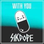 cover: Sikdope - With You