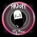 cover: Sikdope - My House