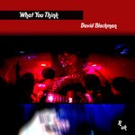 cover: David Blackman - What You Think