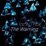 cover: Its A Trick - The Warning