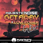 cover: Majestic Noise|Cude - Getaway + Love Power