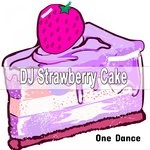 cover: Dj Strawberry Cake - One Dance