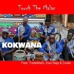 cover: Touch The Malac|Zulu Naja|Trademark|Costa - Kokwana