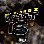 cover: Eddy Florez - What Is