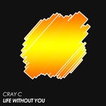 cover: Cray C - Life Without You