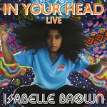 cover: Isabelle Brown - In Your Head (Live At West Eleven Studios, 2020)