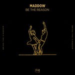 cover: Maddow - Be The Reason (Extended Mix)