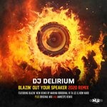 cover: Dj Delirium - Blazin' Out Your Speaker (2020 Remix)