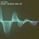 cover: Fat Free - Body Shake (8D) EP