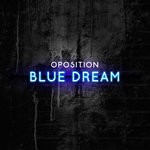 cover: Oposition - Blue Dream