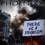 cover: Phoenixx - There Is A Problem