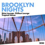 cover: Chillout Lounge|Ibiza Lounge|Tropical House - Brooklyn Nights