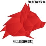 cover: Soundwave214 - Feels Like (DJ EFX Like I Feel Mix)