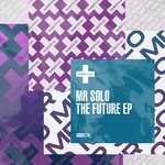 cover: Mr Solo - The Future EP