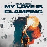 cover: Double Disco - My Love Is Flameing