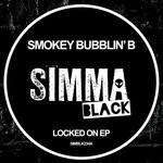 cover: Smokey Bubblin B - Locked On EP