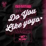 cover: Dj Yoyo - Do You Like YoYo