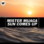 cover: Mister Mijaga - Sun Comes Up